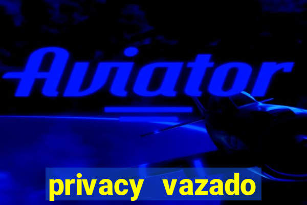 privacy vazado belle belinha